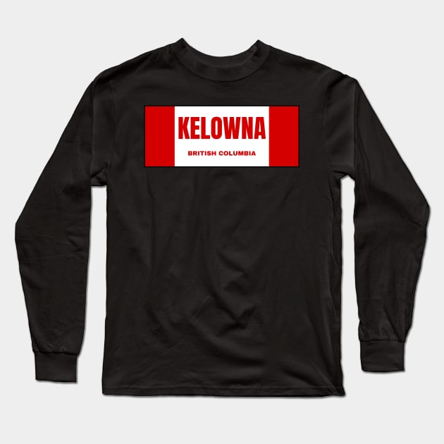 Kelowna City in Canadian Flag Colors Long Sleeve T-Shirt by aybe7elf